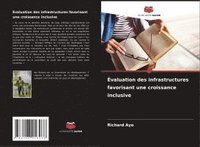 bokomslag Évaluation des infrastructures favorisant une croissance inclusive