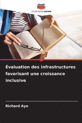 Richard Ayo - Évaluation des infrastructures favorisant une croissance inclusive, Häftad