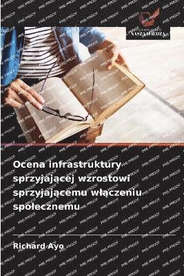 Richard Ayo - Ocena infrastruktury sprzyjającej wzrostowi sprzyjającemu wlączeniu spolecznemu, Häftad