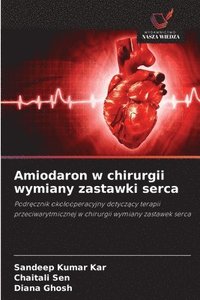 bokomslag Amiodaron w chirurgii wymiany zastawki serca