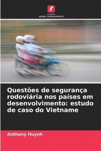 bokomslag Questões de segurança rodoviária nos países em desenvolvimento: estudo de caso do Vietname