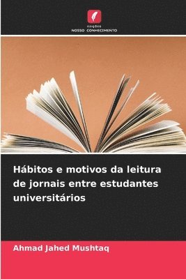 bokomslag Hábitos e motivos da leitura de jornais entre estudantes universitários