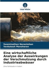bokomslag Eine wirtschaftliche Analyse der Auswirkungen der Verschmutzung durch Industrieabwässer