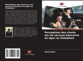 bokomslag Perceptions des clients sur les services bancaires en ligne au Zimbabwe