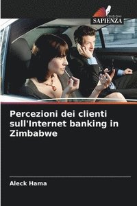 bokomslag Percezioni dei clienti sull'Internet banking in Zimbabwe