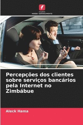 bokomslag Percepções dos clientes sobre serviços bancários pela Internet no Zimbábue