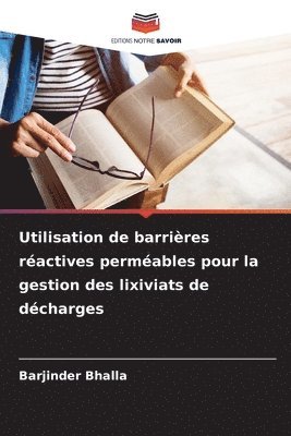 bokomslag Utilisation de barrières réactives perméables pour la gestion des lixiviats de décharges