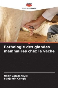 bokomslag Pathologie des glandes mammaires chez la vache