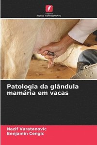 bokomslag Patologia da glândula mamária em vacas