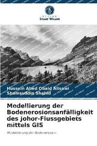 bokomslag Modellierung der Bodenerosionsanfälligkeit des Johor-Flussgebiets mittels GIS