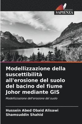 bokomslag Modellizzazione della suscettibilità all'erosione del suolo del bacino del fiume Johor mediante GIS