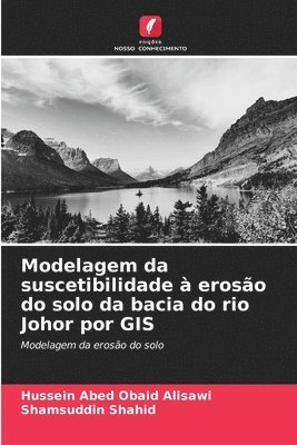 bokomslag Modelagem da suscetibilidade à erosão do solo da bacia do rio Johor por GIS