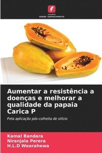 bokomslag Aumentar a resistência a doenças e melhorar a qualidade da papaia Carica P