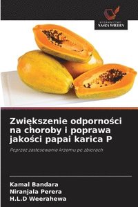 bokomslag Zwi?kszenie odporno?ci na choroby i poprawa jako?ci papai karica P