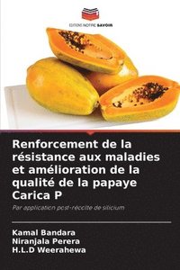 bokomslag Renforcement de la résistance aux maladies et amélioration de la qualité de la papaye Carica P