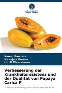 bokomslag Verbesserung der Krankheitsresistenz und der Qualität von Papaya Carica P