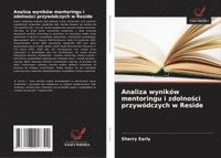 bokomslag Analiza wyników mentoringu i zdolno¿ci przywódczych w Reside