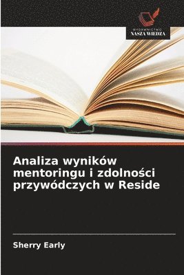 Sherry Early - Analiza wyników mentoringu i zdolności przywódczych w Reside, Häftad