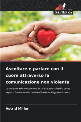 Ascoltare e parlare con il cuore attraverso la comunicazione non violenta