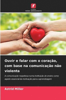 Ouvir e falar com o coração, com base na comunicação não violenta