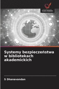 bokomslag Systemy bezpiecze¿stwa w bibliotekach akademickich