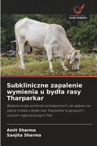 bokomslag Subkliniczne zapalenie wymienia u byd¿a rasy Tharparkar