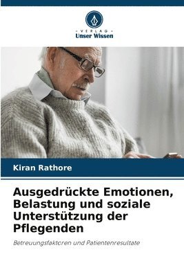 bokomslag Ausgedrückte Emotionen, Belastung und soziale Unterstützung der Pflegenden