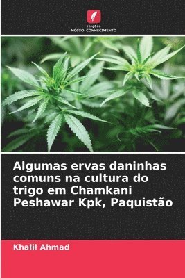 Khalil Ahmad - Algumas ervas daninhas comuns na cultura do trigo em Chamkani Peshawar Kpk, Paquistão, Häftad