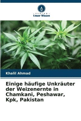 Khalil Ahmad - Einige häufige Unkräuter der Weizenernte in Chamkani, Peshawar, Kpk, Pakistan, Häftad