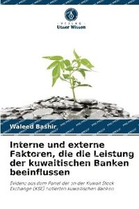 bokomslag Interne und externe Faktoren, die die Leistung der kuwaitischen Banken beeinflussen