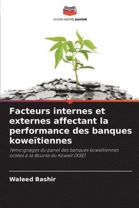 bokomslag Facteurs internes et externes affectant la performance des banques koweïtiennes