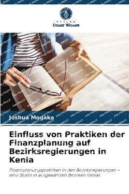 bokomslag Einfluss von Praktiken der Finanzplanung auf Bezirksregierungen in Kenia