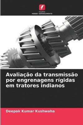 bokomslag Avaliação da transmissão por engrenagens rígidas em tratores indianos
