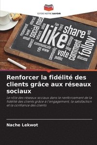 bokomslag Renforcer la fidélité des clients grâce aux réseaux sociaux