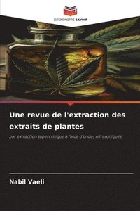 bokomslag revue de l'extraction des extraits de plantes