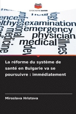 bokomslag La réforme du système de santé en Bulgarie va se poursuivre : immédiatement