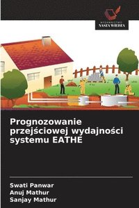 bokomslag Prognozowanie przej?ciowej wydajno?ci systemu EATHE