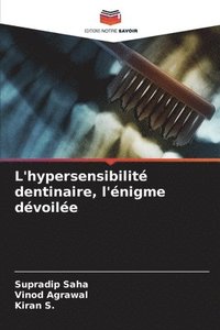 bokomslag L'hypersensibilité dentinaire, l'énigme dévoilée