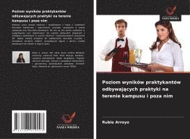 bokomslag Poziom wyników praktykantów odbywaj¿cych praktyki na terenie kampusu i poza nim