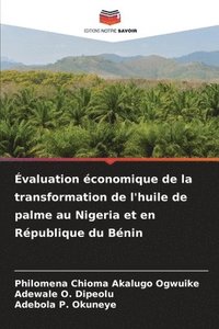 bokomslag Évaluation économique de la transformation de l'huile de palme au Nigeria et en République du Bénin