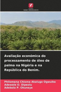 bokomslag Avaliação económica do processamento de óleo de palma na Nigéria e na República do Benim.