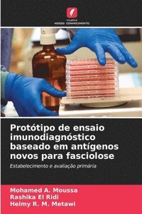 bokomslag Protótipo de ensaio imunodiagnóstico baseado em antígenos novos para fasciolose