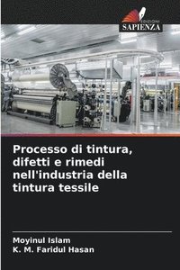 bokomslag Processo di tintura, difetti e rimedi nell'industria della tintura tessile