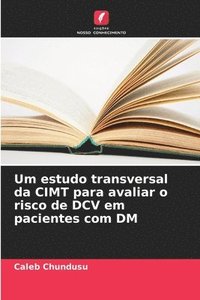 bokomslag Um estudo transversal da CIMT para avaliar o risco de DCV em pacientes com DM