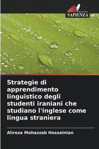 bokomslag Strategie di apprendimento linguistico degli studenti iraniani che studiano l'inglese come lingua straniera