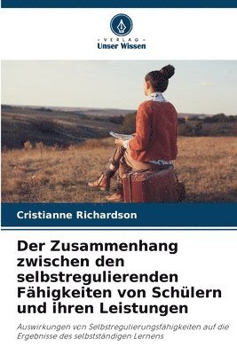 Zusammenhang zwischen den selbstregulierenden Fähigkeiten von Schülern und ihren Leistungen