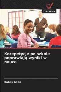 bokomslag Korepetycje po szkole poprawiaj? wyniki w nauce