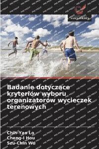 bokomslag Badanie dotycz?ce kryteriów wyboru organizatorów wycieczek terenowych