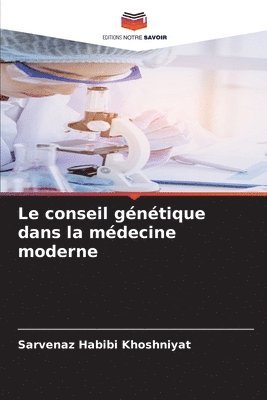 bokomslag Le conseil génétique dans la médecine moderne