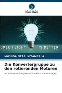 bokomslag Die Konvertergruppe zu den rotierenden Motoren